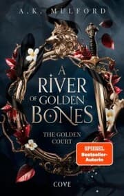 Cover von A River of Golden Bones (The Golden Court 1)