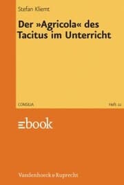 Cover von Der »Agricola« des Tacitus im Unterricht