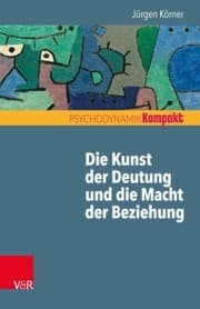 Cover von Die Kunst der Deutung und die Macht der Beziehung