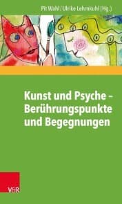 Cover von Kunst und Psyche - Berührungspunkte und Begegnungen