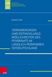 Cover von Veränderungen und Entwicklungsmöglichkeiten des Pfarramts im ländlich-peripheren Ostdeutschland