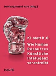 Cover von KI statt K.O. - Wie Human Resources Künstliche Intelligenz vorantreibt