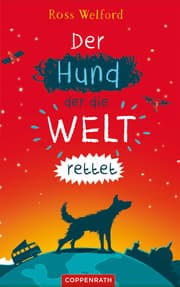 Cover von Der Hund, der die Welt rettet