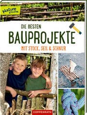 Cover von Die besten Bauprojekte mit Stock, Seil und Schnur