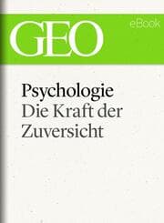 Cover von Psychologie: Die Kraft der Zuversicht (GEO eBook)