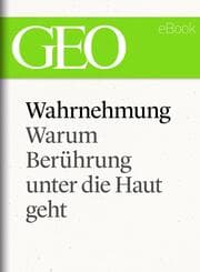 Cover von Wahrnehmung: Warum Berührung unter die Haut geht (GEO eBook Single)