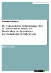 Cover von Die sorgerechtliche Stellung lediger Väter in Deutschland im Kontext der Entscheidung des Europäischen Gerichtshofes für Menschenrechte