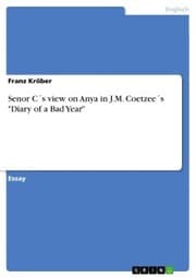 Cover von Senor C's view on Anya in J.M. Coetzee's 'Diary of a Bad Year'