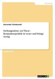 Cover von Stellungnahme zur These - Konjunkturpolitik ist teuer und bringt wenig
