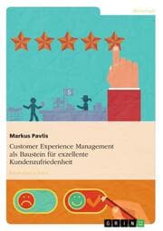 Cover von Customer Experience Management als Baustein für exzellente Kundenzufriedenheit