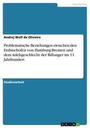 Cover von Problematische Beziehungen zwischen den Erzbischöfen von Hamburg-Bremen und dem Adelsgeschlecht der Billunger im 11.Jahrhundert