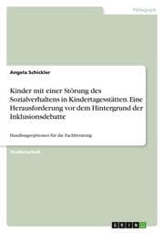 Cover von Kinder mit einer Störung des Sozialverhaltens in Kindertagesstätten - eine Herausforderung vor dem Hintergrund der Inklusionsdebatte
