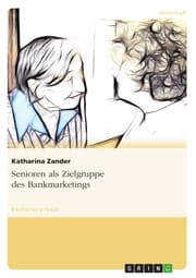 Cover von Senioren als Zielgruppe des Bankmarketings