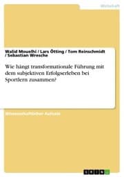 Cover von Wie hängt transformationale Führung mit dem subjektiven Erfolgserleben bei Sportlern zusammen?