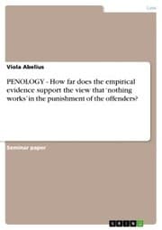 Cover von PENOLOGY - How far does the empirical evidence support the view that 'nothing works' in the punishment of the offenders?