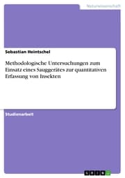 Cover von Methodologische Untersuchungen zum Einsatz eines Sauggerätes zur quantitativen Erfassung von Insekten