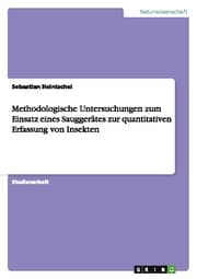 Cover von Methodologische Untersuchungen zum Einsatz eines Sauggerätes zur quantitativen Erfassung von Insekten