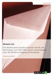 Cover von Der Briefwechsel zwischen Hannah Arendt und Karl Jaspers von 1926-1969 unter besonderer Berücksichtigung von Jaspers Anmerkungen über die Wiedervereinigung Deutschlands