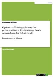 Cover von Optimierte Trainingsplanung des gerätegestützten Krafttrainings durch Anwendung der ILB-Methode