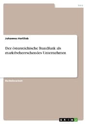 Cover von Der österreichische Rundfunk als marktbeherrschendes Unternehmen