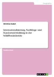Cover von Internationalisierung, Nachfrage- und Standortentwicklung in der Schiffbauindustrie