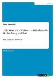 Cover von Die Reise nach Wirikuta - Teilnehmende Beobachtung im Film?