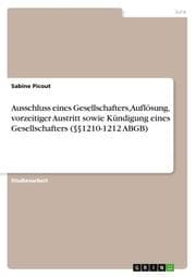 Cover von Ausschluss eines Gesellschafters, Auflösung, vorzeitiger Austritt sowie Kündigung eines Gesellschafters (§§1210-1212 ABGB)