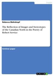 Cover von The Reflection of Images and Stereotypes of the Canadian North in the Poetry of Robert Service