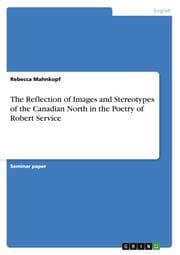 Cover von The Reflection of Images and Stereotypes of the Canadian North in the Poetry of Robert Service