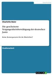 Cover von Die gescheiterte Vergangenheitsbewältigung der deutschen Justiz