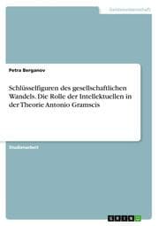 Cover von Schlüsselfiguren des gesellschaftlichen Wandels. Die Rolle der Intellektuellen in der Theorie Antonio Gramscis