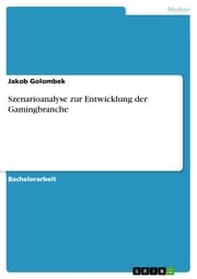 Cover von Szenarioanalyse zur Entwicklung der Gamingbranche