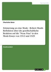 Cover von Erinnerung an eine Mode - Robert Musils Reflektion über die gesellschaftliche Reaktion auf die 'Neue Frau' in den Mode-Essays von 1912 und 1929
