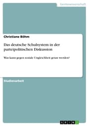 Cover von Das deutsche Schulsystem in der parteipolitischen Diskussion