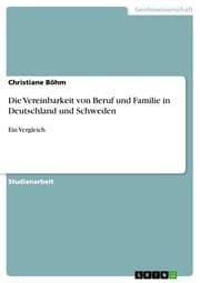 Cover von Die Vereinbarkeit von Beruf und Familie in Deutschland und Schweden