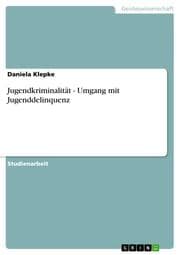 Cover von Jugendkriminalität - Umgang mit Jugenddelinquenz