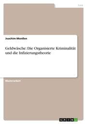 Cover von Geldwäsche - Die Organisierte Kriminalität und die Infizierungstheorie