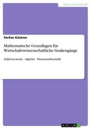 Cover von Mathematische Grundlagen für Wirtschaftswissenschaftliche Studiengänge