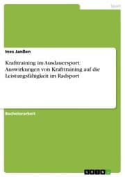 Cover von Krafttraining im Ausdauersport: Auswirkungen von Krafttraining auf die Leistungsfähigkeit im Radsport
