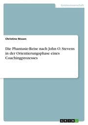 Cover von Die Phantasie-Reise nach John O.Stevens in der Orientierungsphase eines Coachingprozesses