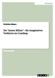 Cover von Die 'innere Bühne' - Ein imaginatives Verfahren im Coaching