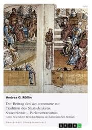 Cover von Der Beitrag des ius commune zur Tradition des Staatsdenkens: Souveränität - Parlamentarismus