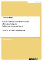 Cover von Wie beeinflusst die ökonomische Globalisierung die Einkommensungleichheit?