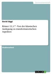 Cover von Römer 13,1-7 - Von der klassischen Auslegung zu transformatorischen Aspekten