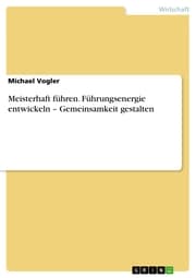 Cover von Meisterhaft führen. Führungsenergie entwickeln - Gemeinsamkeit gestalten