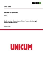 Cover von Die Erlebnisse des syrischen Ritters Usama ibn Munqid zur Zeit der Kreuzzüge