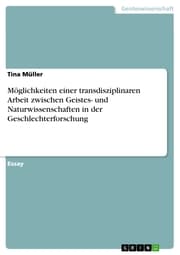 Cover von Möglichkeiten einer transdisziplinaren Arbeit zwischen Geistes- und Naturwissenschaften in der Geschlechterforschung