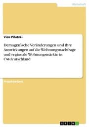 Cover von Demografische Veränderungen und ihre Auswirkungen auf die Wohnungsnachfrage und regionale Wohnungsmärkte in Ostdeutschland