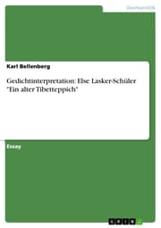 Cover von Gedichtinterpretation: Else Lasker-Schüler 'Ein alter Tibetteppich'