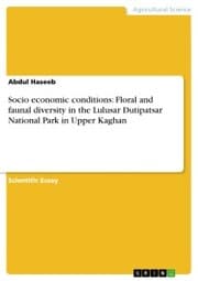 Cover von Socio economic conditions: Floral and faunal diversity in the Lulusar Dutipatsar National Park in Upper Kaghan